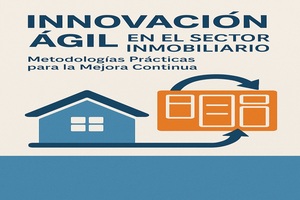 Portada del manual 50: Innovación Ágil en el Sector Inmobiliario Metodologías Prácticas para la Mejora Continua